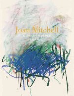 Joan Mitchell Works on Paper 1956 1992 /anglais