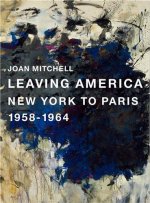 Joan Mitchell Leaving America /anglais