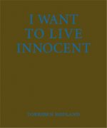 Rodland Torbjorn I Want To Live Innocent /anglais