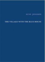 Sune Jonsson The Village with the Blue House - Images of the Children of Grace - Monograph /anglais