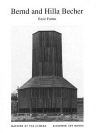 Bernd & Hilla Becher Basic Forms (Masters of the camera) /anglais