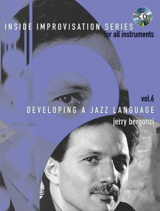 INSIDE IMPROVISATION 6 - DEVELOPING A JAZZ LANGUAGE - RECUEIL + CD (TOUS INSTRUMENTS)