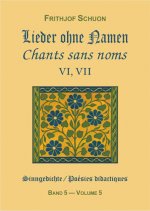 Chants sans noms VI, VII (Poésies didactiques, vol. 5)