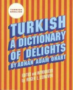 TURKISH - A DICTIONARY OF DELIGHTS