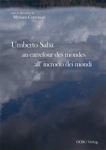 Umberto Saba au carrefour des mondes - Umberto Saba all'incrocio dei mondi
