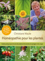 Homéopathie pour les plantes - Guide pratique pour le soin des plantes d’intérieur, d’extérieur...
