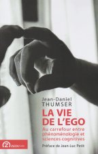 LA VIE DE L EGO AU CARREFOUR ENTRE PHENOMENOLOGIE ET SCIENCES COGNITIVES