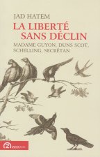 LA LIBERTE SANS DECLIN MADAME GUYON, DUNS SCOT, SCHELLING, SECRETAN