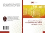 Une contribution pour l'organisation et la gestion de l'audit interne