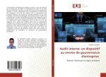 Audit interne: un dispositif au service de gouvernance d'entreprise