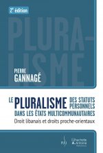 Pluralisme des statuts personnels dans les Etats multicommunautaires : Droit Libanais et droits proc