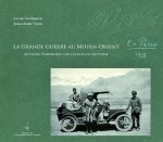 LA GRANDE GUERRE AU MOYEN-ORIENT. ANTOINE POIDEBARD SUR LES ROUTES DE  PERSE 1918