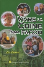 VIVRE LA CHINE A MA FACON