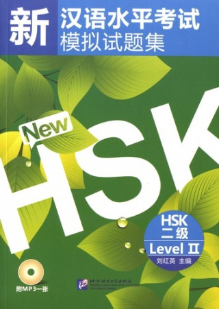 XIN HSK MONI SHITI JI 2 (HSK2 NEW MOCK TEST) + MP3 (En Chinois avec Pinyin)