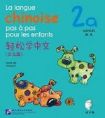 LA LANGUE CHINOISE PAS A PAS POUR LES ENFANTS MANUEL 2A (+CD)