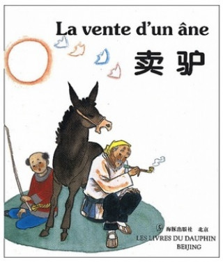 LA VENTE D'UN ANE (Bilingue Français - Chinois)