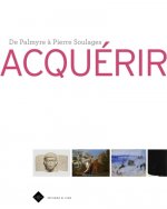 Acquérir - De Palmyre à Pierre Soulages