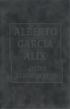 ALBERTO GARCIA ALIX UN HORIZONTE FALSO /FRANCAIS/ESPAGNOL