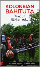 KOLONBIAN BAHITUTA - 74 EGUN ELN-REN ESKU