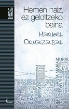 HEMEN NAIZ, EZ GELDITZEKO BAINA