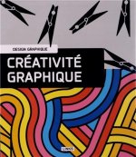 CREATIVITE GRAPHIQUE. DESIGN GRAPHIQUE