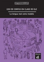 Uso de corpus en clase de ELE. La lengua real como modelo