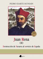 JUAN RENA  - DESTRUCCION DE NAVARRA AL SERVICIO DE ESPAYA