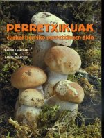 PERRETXIKUAK I - EUSKAL HERRIKO PERRETXIKUEN GIDA