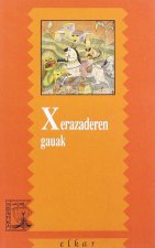 XERAZADEREN GAUAK