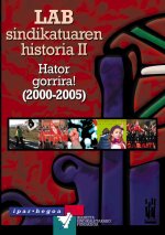 LAB SINDIKATUAREN HISTORIA II  - HATOR GORRIRA !