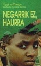 NEGARRIK EZ, HAURRA