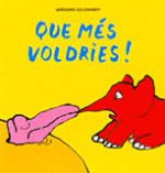 QUE MES VOLDRIES