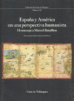 ESPANA Y AMERICA EN UNA PERSPECTIVA HUMANISTA HOMENAJE A MARCEL BATAILLON