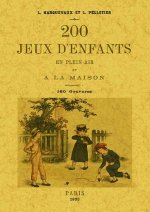 200 JEUX D'ENFANTS EN PLEIN AIR ET A LA MAISON