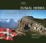 EUSKAL HERRIA LES 40 LIEUX QUI FONT L'HISTOIRE DU PAYS BASQUE HISTORIA KONDATZEN DUTEN 40 TOKIAK