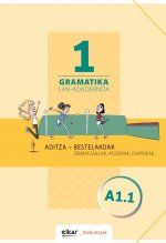 GRAMATIKA LAN-KOADERNOA 1 (A1.1) ADITZA + BESTELAKOAK