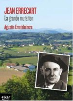 Jean Errecart - la grande mutation