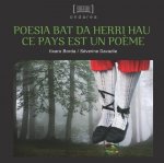 POEMA BAT DA HERRI HAU / CE PAYS EST UNE POEME
