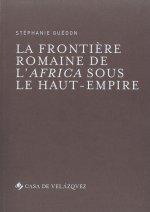 LA FRONTIÈRE ROMAINE DE L'AFRICA SOUS LE HAUT-EMPIRE