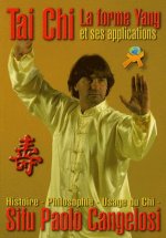 TAI CHI LA FORME YANG ET SES APPLICATIONS