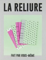 LA RELIURE FAIT PAR VOUS MEME