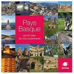 PAYS BASQUE LES 60 SITES LES PLUS SURPRENANTS