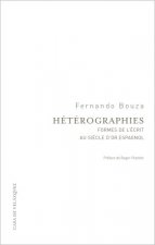 HETEROGRAPHIES. PRATIQUES DE L'ECRIT DANS LE SIECLE D'OR ESPAGNOL