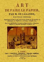 ART DE FAIRE LE PAPIER, PAR M, DE LALANDE
