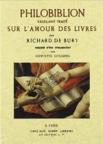 PHILOBIBLION, EXCELLENT TRAITE SUR L'AMOUR DES LIVRES