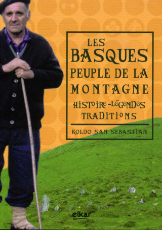 Les Basques, peuple de la montagne - histoire, légendes, traditions