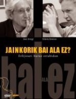 JAINKORIK BAI ALA EZ ? - ERLIJIOARI BURUZ EZTABAIDAN