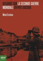 Regards sur la Seconde guerre mondiale en Pays basque