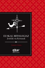 Euskal mitologiaz - Jentilak eta Kristauak