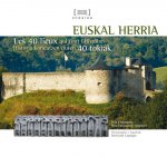 Euskal Herria - les 40 lieux qui font l'histoire